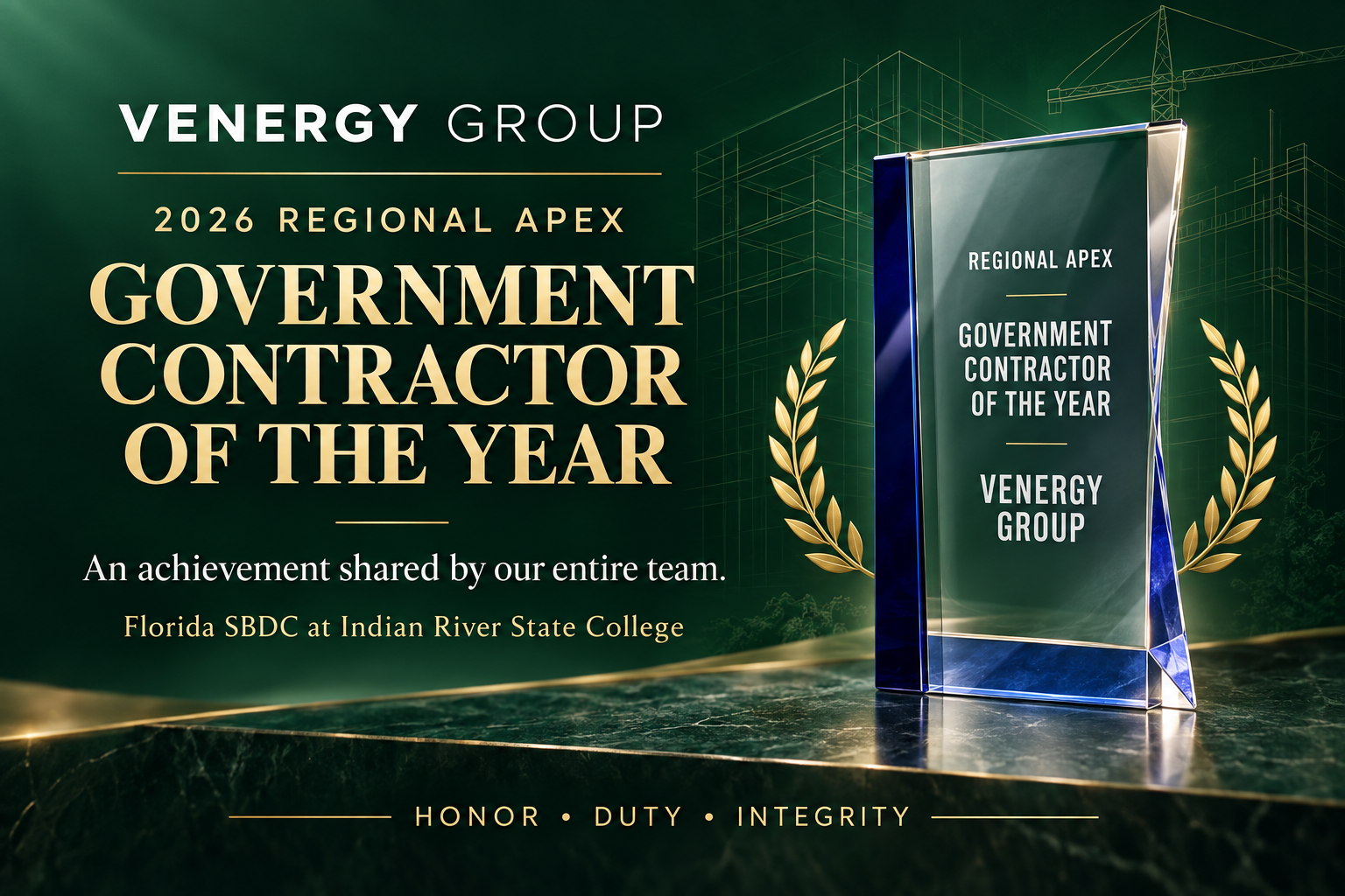 Green and gold Venergy Group graphic celebrating the 2026 Regional APEX Government Contractor of the Year award from Florida SBDC at Indian River State College, shared by the entire team. Honor, Duty, Integrity.